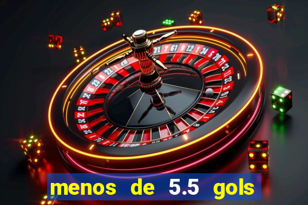 menos de 5.5 gols o que significa